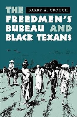 The Freedmen's Bureau and Black Texans