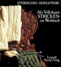 Zwittnig, K: Alte Volkskunst Stricken