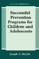 Successful Prevention Programs for Children and Adolescents