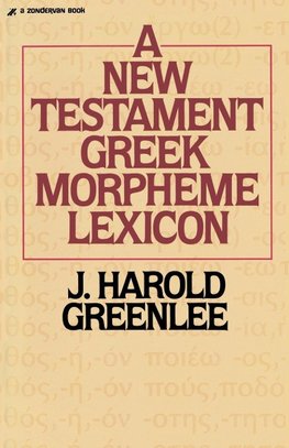 The New Testament Greek Morpheme Lexicon