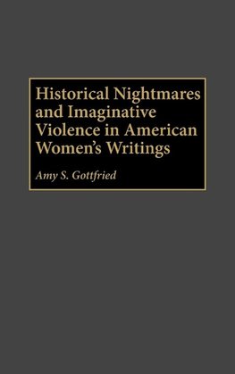 Historical Nightmares and Imaginative Violence in American Women's Writings