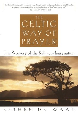 The Celtic Way of Prayer