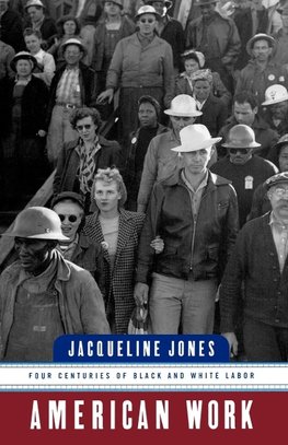 Jones, J: American Work - Four Centuries of Black and White