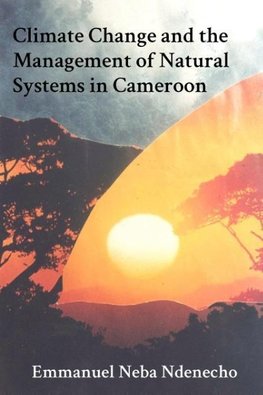 Climate Change and the Management of Natural Systems in Cameroon