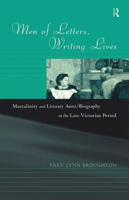 Broughton, T: Men of Letters, Writing Lives