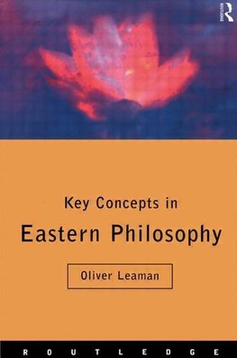 Leaman, O: Key Concepts in Eastern Philosophy