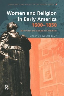 Westerkamp, M: Women and Religion in Early America,1600-1850