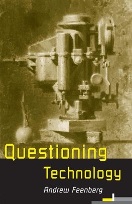 Feenberg, A: Questioning Technology