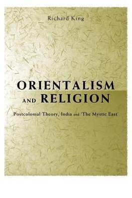 King, R: Orientalism and Religion