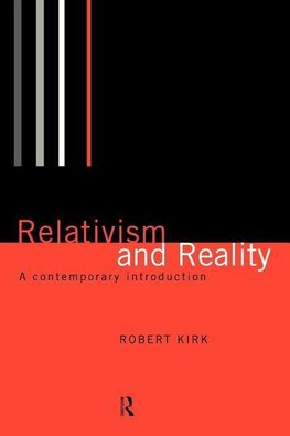 Kirk, R: Relativism and Reality