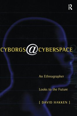 Hakken, D: Cyborgs@Cyberspace?