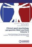 Clinical sport psychology perspective West and East Volume V