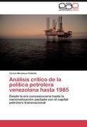 Análisis crítico de la política petrolera venezolana hasta 1985