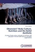 Obsession? Body Culture, Nutrition and the Ballet Aesthetic