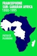 Francophone Sub-Saharan Africa 1880 1995