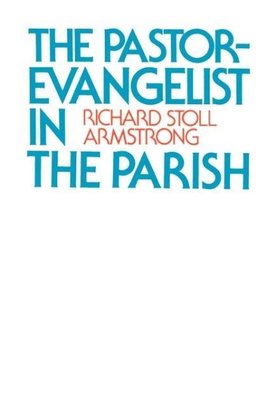 The Pastor-Evangelist in the Parish