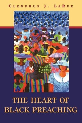 The Heart of Black Preaching