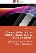 Etude expérimentale des instabilités fluides dans un plasma magnétisé