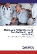 Stress, Job Performance and Satisfaction in Health Institutions