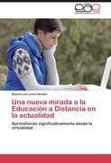 Una nueva mirada a la Educación a Distancia en la actualidad