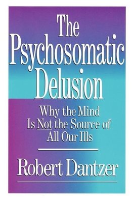 The Psychosomatic Delusion