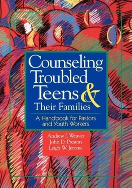 Counseling Troubled Teens and Their Families