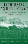 Rethinking "Gnosticism"