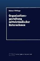 Organisationsgestaltung mittelständischer Unternehmen