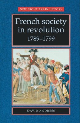 Andress, D: French society in revolution 17891799