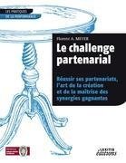 Le challenge partenarial Réussir ses partenariats, l'art de la création et de la maîtrise des synergies gagnantes