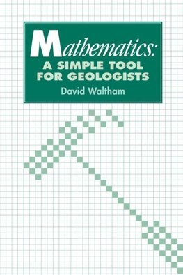 Waltham, D: Mathematics: a Simple Tool for Geologists