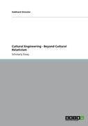 Cultural Engineering - Beyond Cultural Relativism