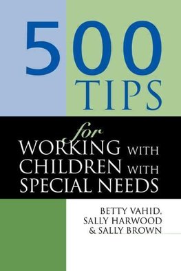 Brown, S: 500 Tips for Working with Children with Special Ne