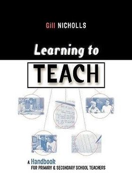 Nicholls, G: Learning to Teach