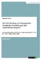 Die Entscheidung zur Organspende: Moralische Verpflichtung oder unzumutbare Aufgabe?