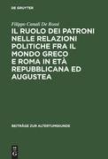 Il ruolo dei patroni nelle relazioni politiche fra il mondo greco e Roma in età repubblicana ed augustea