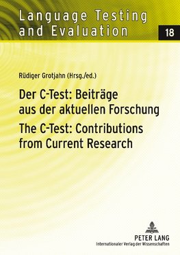 Der C-Test: Beiträge aus der aktuellen Forschung. The C-Test: Contributions from Current Research