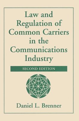 Brenner, D: Law And Regulation Of Common Carriers In The Com