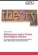 Reflexiones sobre Teoría Sociológica Clásica