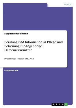 Beratung und Information in Pflege und Betreuung für Angehörige Demenzerkrankter