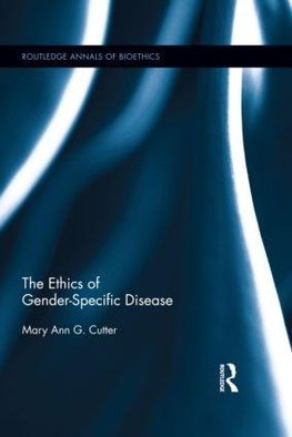 Cutter, M: Ethics of Gender-Specific Disease