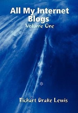 All My Internet Blogs, Volume One