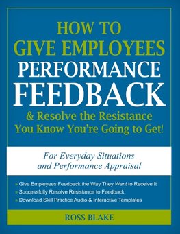 How to Give Employees Performance Feedback & Resolve the Resistance You Know You're Going to Get