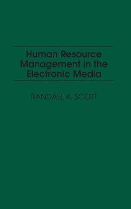 Human Resource Management in the Electronic Media