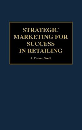 Strategic Marketing for Success in Retailing