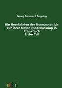 Die Heerfahrten der Normannen bis zu ihrer festen Niederlassung in Frankreich