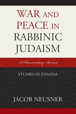 WAR AND PEACE IN RABBINIC JUDAPB