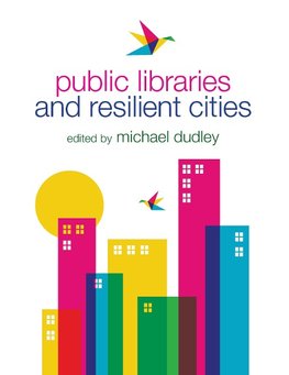 Public Libraries and Resilient Cities