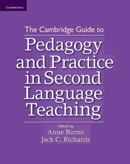 The Cambridge Guide to Pedagogy and Practice in Second Language Teaching