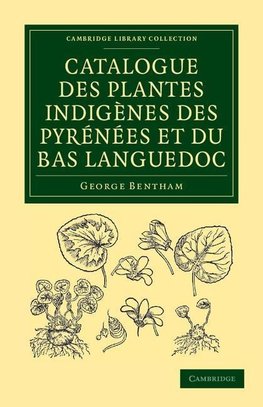 Catalogue des plantes indigènes des Pyrénées et du Bas             Languedoc